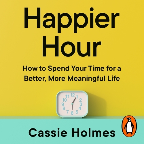Book cover of Happier Hour by Cassie Holmes