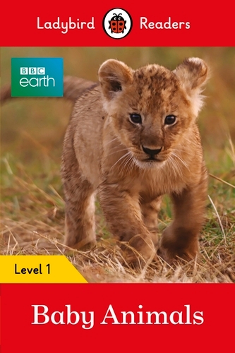 Book cover of Ladybird Readers Level 1 - BBC Earth - Baby Animals (ELT Graded Reader) by Ladybird