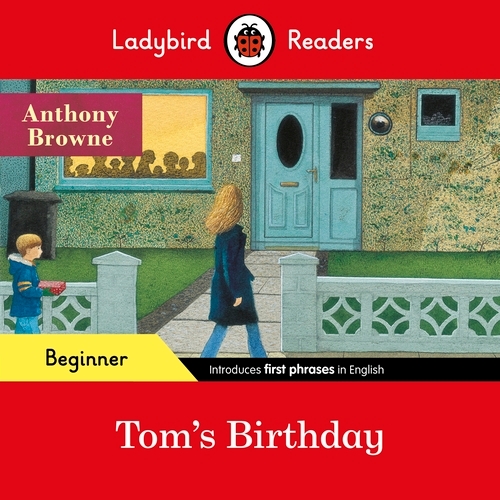 Book cover of Ladybird Readers Beginner Level - Anthony Browne - Tom's Birthday (ELT Graded Reader) by Anthony Browne, Ladybird