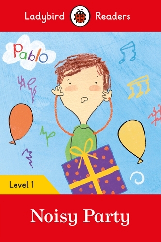 Book cover of Ladybird Readers Level 1 - Pablo - Noisy Party (ELT Graded Reader) by Ladybird, Pablo