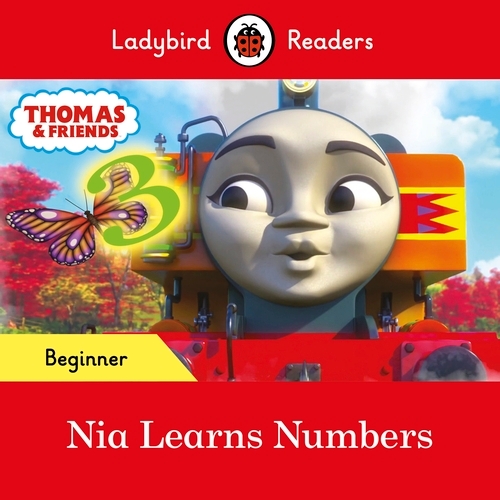 Book cover of Ladybird Readers Beginner Level - Thomas the Tank Engine - Nia Learns Numbers (ELT Graded Reader) by Ladybird, Thomas the Tank Engine
