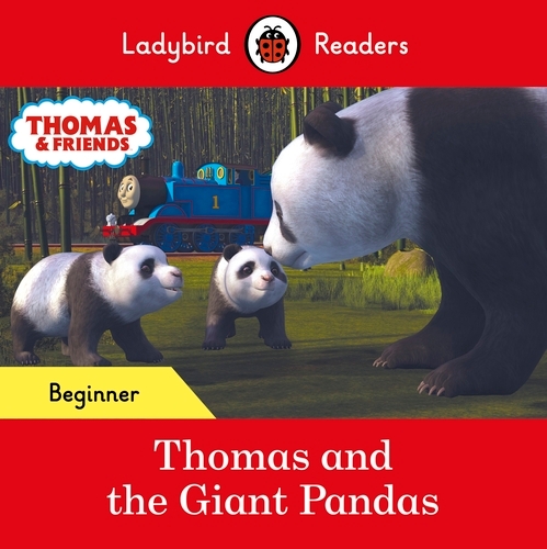 Book cover of Ladybird Readers Beginner Level - Thomas the Tank Engine - Thomas and the Giant Pandas (ELT Graded Reader) by Ladybird, Thomas the Tank Engine