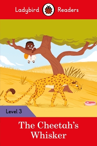 Book cover of Ladybird Readers Level 3 - Tales from Africa - The Cheetah's Whisker (ELT Graded Reader) by Ladybird