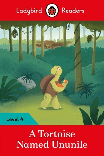 Book cover of Ladybird Readers Level 4 - Tales from Africa - A Tortoise Named Ununile (ELT Graded Reader) by Ladybird