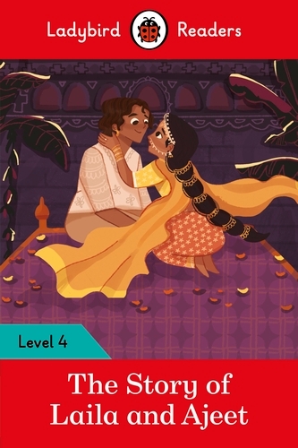 Book cover of Ladybird Readers Level 4 - Tales from India - The Story of Laila and Ajeet (ELT Graded Reader) by Ladybird