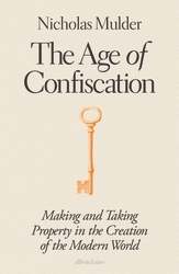 Book cover of The Age of Confiscation by Nicholas Mulder