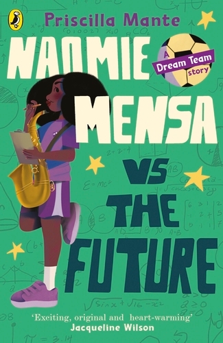 Book cover of #3 - The Dream Team: Naomie Mensa vs. the Future by Priscilla Mante
