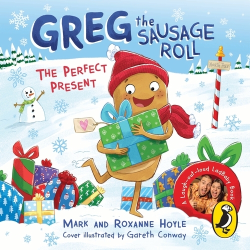 Book cover of Greg the Sausage Roll: The Perfect Present by Mark Hoyle, Roxanne Hoyle