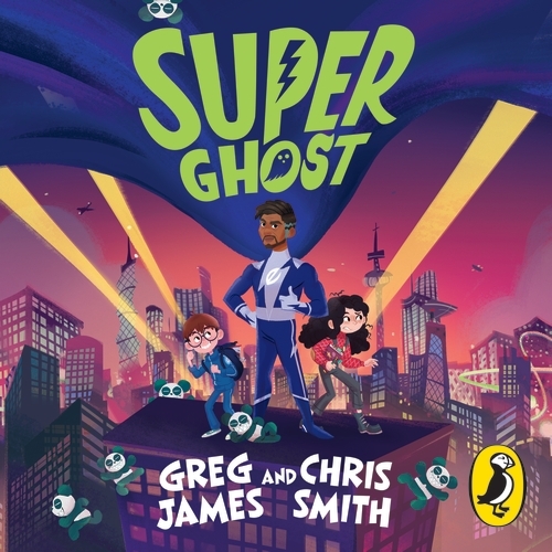 Book cover of Super Ghost by Greg James, Chris Smith