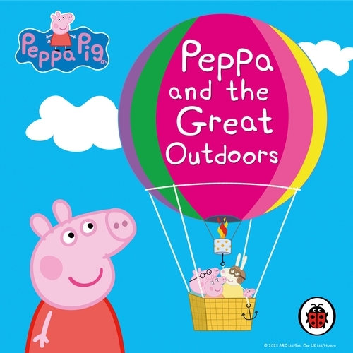 Book cover of Peppa Pig: Peppa and the Great Outdoors by Ladybird