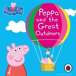 Book cover of Peppa Pig: Peppa and the Great Outdoors by Ladybird