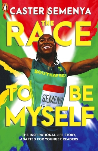 Book cover of The Race To Be Myself: Adapted for Younger Readers by Caster Semenya