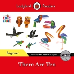 Book cover of Ladybird Readers Beginner Level - Eric Carle -There Are Ten (ELT Graded Reader) by Eric Carle, Ladybird