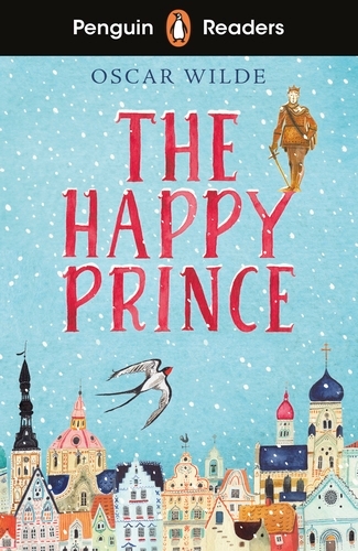 Book cover of Penguin Readers Starter Level: The Happy Prince (ELT Graded Reader) by Oscar Wilde