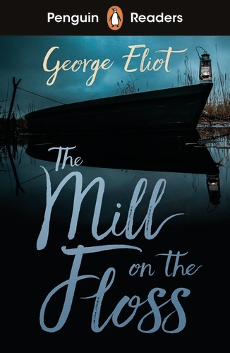 Book cover of Penguin Readers Level 4: The Mill on the Floss (ELT Graded Reader) by George Eliot