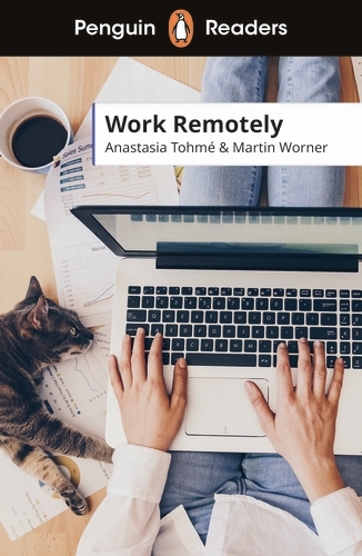 Book cover of Penguin Readers Level 5: Work Remotely (ELT Graded Reader) by Anastasia Tohmé, Martin Worner
