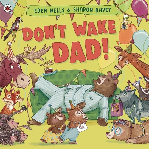 Book cover of Don't Wake Dad! by Eden Wells