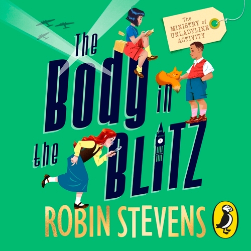 Book cover of The Ministry of Unladylike Activity 2: The Body in the Blitz by Robin Stevens