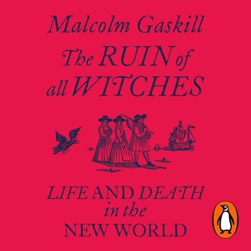 Book cover of The Ruin of All Witches by Malcolm Gaskill
