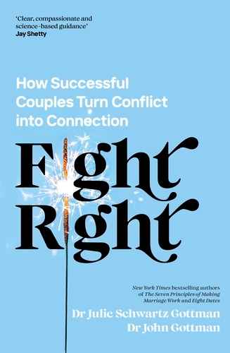 Book cover of Fight Right by John Schwartz Gottman, Julie Schwartz Gottman