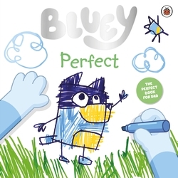 Book cover of Bluey: Perfect by Bluey