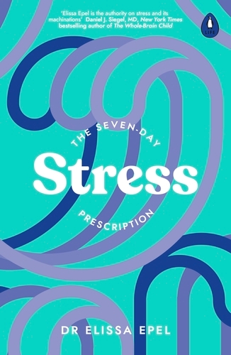Book cover of The Seven-Day Stress Prescription by Elissa Epel