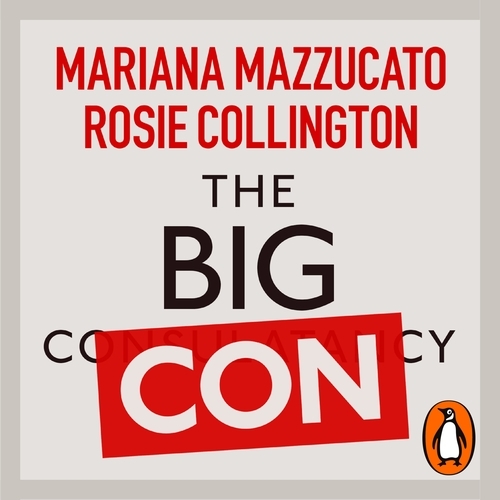 Book cover of The Big Con by Mariana Mazzucato, Rosie Collington