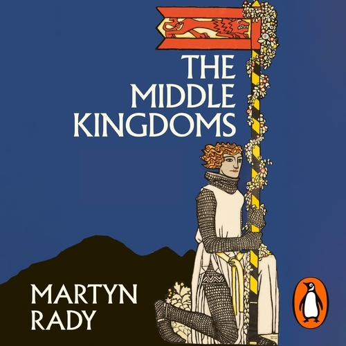 Book cover of The Middle Kingdoms by Martyn Rady