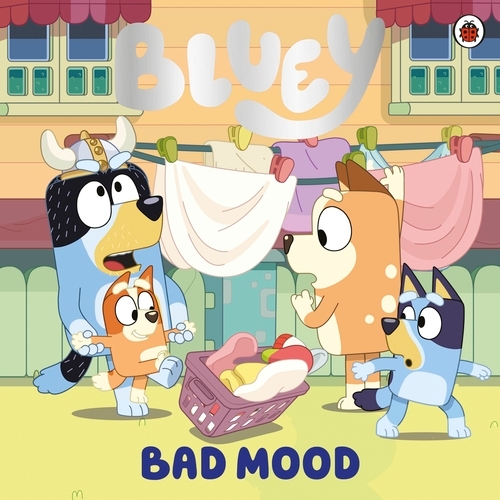 Book cover of Bluey: Bad Mood by Bluey