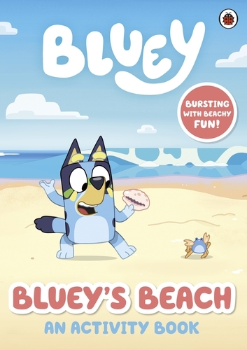 Book cover of Bluey: Bluey's Beach by Bluey