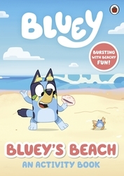 Book cover of Bluey: Bluey's Beach by Bluey