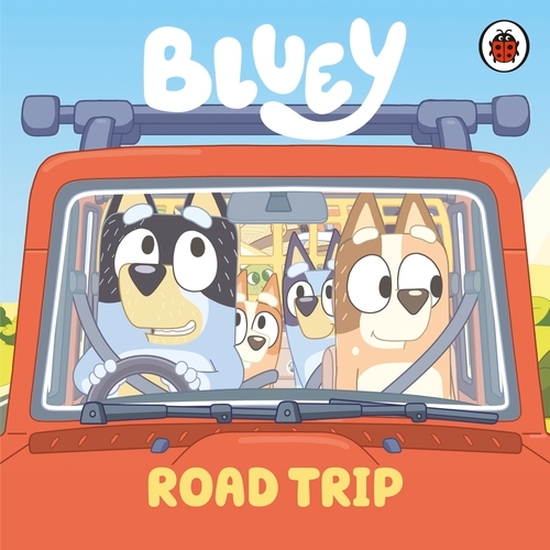 Book cover of Bluey: Road Trip by Bluey