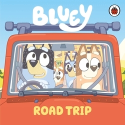 Book cover of Bluey: Road Trip by Bluey
