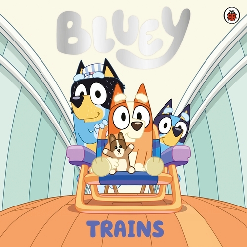Book cover of Bluey: Trains by Bluey