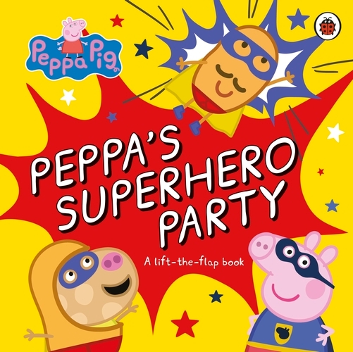 Book cover of Peppa Pig: Peppa’s Superhero Party by Peppa Pig