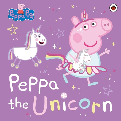 Book cover of Peppa Pig: Peppa the Unicorn by Peppa Pig