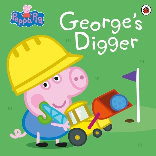 Book cover of Peppa Pig: George’s Digger by Peppa Pig