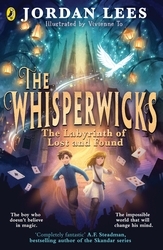 Book cover of The Whisperwicks: The Labyrinth of Lost and Found by Jordan Lees