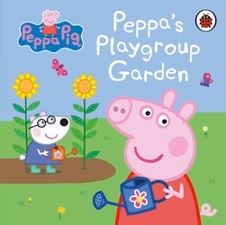 Book cover of Peppa Pig: Peppa's Playgroup Garden by Peppa Pig