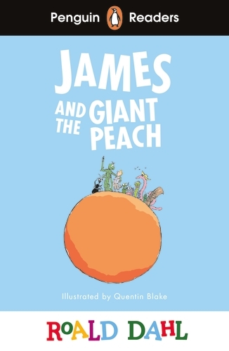 Book cover of Penguin Readers Level 3: Roald Dahl James and the Giant Peach (ELT Graded Reader) by Roald Dahl