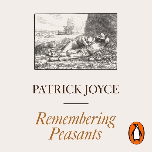 Book cover of Remembering Peasants by Patrick Joyce