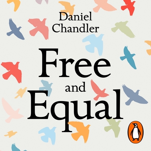 Book cover of Free and Equal by Daniel Chandler