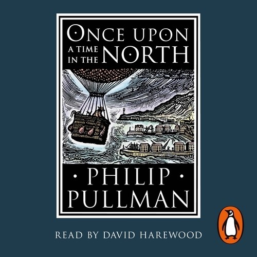 Book cover of Once Upon a Time in the North by Philip Pullman