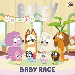 Book cover of Bluey: Baby Race by Bluey