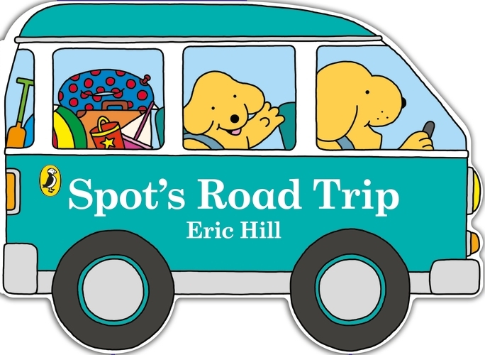 Book cover of Spot's Road Trip by Eric Hill
