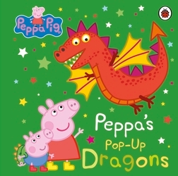 Book cover of Peppa Pig: Peppa's Pop-Up Dragons by Peppa Pig