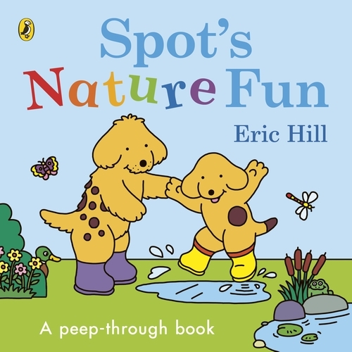 Book cover of Spot’s Nature Fun by Eric Hill