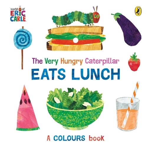 Book cover of The Very Hungry Caterpillar Eats Lunch by Eric Carle