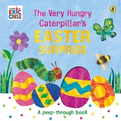 Book cover of The Very Hungry Caterpillar's Easter Surprise by Eric Carle