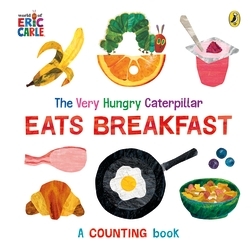 Book cover of The Very Hungry Caterpillar Eats Breakfast by Eric Carle